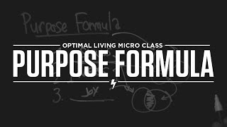 Micro Class: Purpose Formula