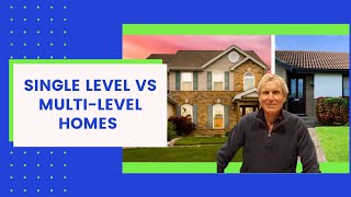 Single Level vs Multi Level Homes