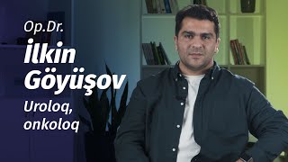 Op.Dr.İlkin Göyüşov - Uroloq, onkoloq