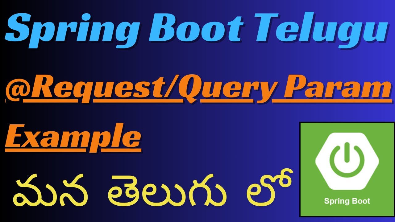 #13-Spring Boot Tutorials Telugu | Request Param In Spring Boot Example ...