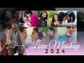 Love Mashup 2024 | Lily Editz | Bollywood Songs | Arijit Singh | Shreya Ghoshal | Darshan Raval