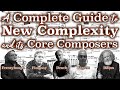 A Complete Guide to New Complexity and its Core Composers