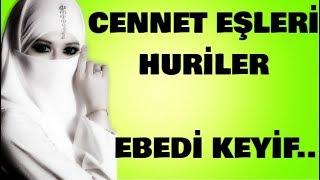 HURİLER (Cennet eşleri) İLE İLGİLİ DAHA ÖNCE HİÇ DUYMADIKLARINIZ ?