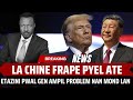 LA CHINE FRAPE PYEL ATE - TRUMP PWAL GEN DIFIKILTE - AMPIL LOT PEYI PWAL AFEKTE  - ABNER GELIN