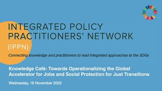 IPPN Knowledge Café: Towards Operationalizing the Global Accelerator for Jobs and Social Protection