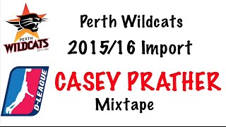 2015/16 Perth Wildcats American Import Casey Prather Mixtape.