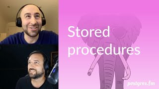 Stored procedures | Postgres.FM 016 | #PostgreSQL #Postgres podcast