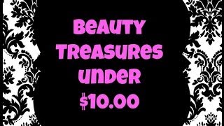 Beauty Treasures under $10.00