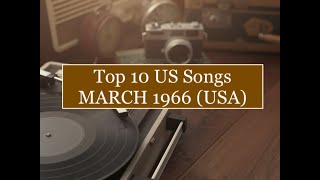 Top 10 Songs MAR 1966; Ssgt Barry Sadler, Bob Lind, Lovin' Spoonful, Bobby Fuller Four, Simon&Garfun
