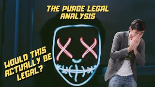 LEGAL LOOPHOLES OF THE PURGE | AttorneyTom Legal Analysis