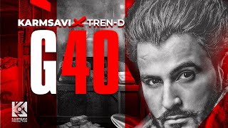 G 40 by Karmsavi | Karmsavi Production | Tren D | New Punjabi Song 2022