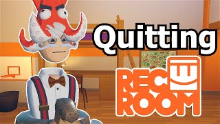 Quitting Rec Room and YouTube