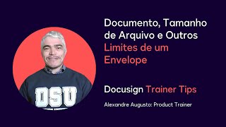 Docusign Trainer Tips: Documento, Tamanho de Arquivo e Outros Limites de um Envelope
