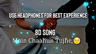 Feel the Music ❤️| 8D Audio | Main Chhaahu tujhe kisi aur ko tu Chhaahe yaara | Sad Song | HQ