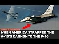 US F-16s actually saw combat carrying the A-10's massive cannon