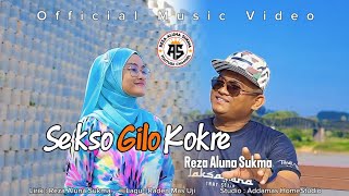 Sekso Gilo Kokre - Reza Aluna Sukma || Official Music Video