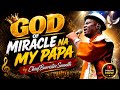GOD OF MIRACLE NA MY PAPA by Chief Barrister Smooth 