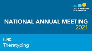 CF Foundation | National Annual Meeting: Theratyping