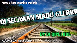 DJ GLERRRR SECAWAN MADU BY QIPLI BDL COCOK BUAT CE...