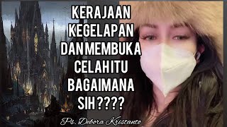 Kerajaan Gelap dan buka celah itu gimana sih? | Ps. Debora Kristanto