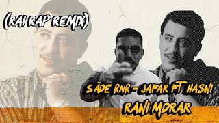 Säde RNR - Jafar ft  hasni Rani mdrar (rai rap remix)