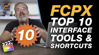 Top 10 Interface Tips - Navigate Final Cut Pro X Quickly, Easily & Professionally [+SHORTCUT TIPS]