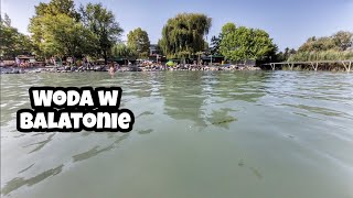 Jaka jest woda w Balatonie - Csopak Tihany plaża / Węgry / Hungary / zlot 125p