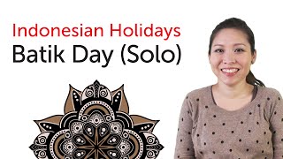 Indonesian Holidays - Batik Day (Solo) - Hari Batik (Solo)