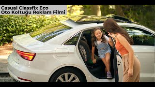 Casual Classfix Eco Oto Koltuğu (15-36 kg) Reklam Filmi