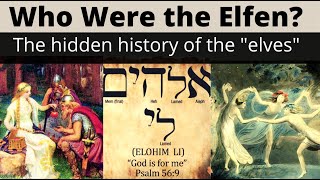 Who Were the Elfen People? - Hidden History of the "Elves"