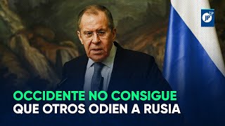 Serguéi Lavrov: Occidente no consigue que otros odien a Rusia