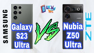 Samsung Galaxy S23 Ultra Vs ZTE nubia Z50 Ultra