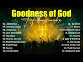 Goodness Of God, Best Praise And Worship Songs, Top Christian Songs,Hillsong Worship Songs 2025