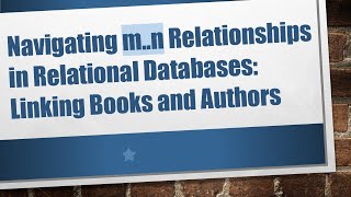 Navigating m..n Relationships in Relational Databases: Linking Books and Authors