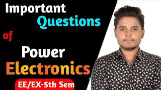 Power Electronics Important Questions || Power Electronics important (EE/EX-7th Semester)