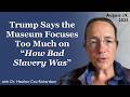 Why Trump Wants to Gut American History From the Smithsonian | Explainer