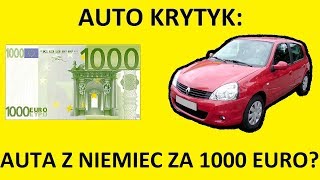 Auta z Niemiec za 1000 Euro! Samochody z Niemiec za 5000zł! #AutoKrytyk