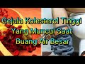 Gejala Kolesterol Tinggi yang Muncul saat Buang Air Besar-Juragan Herbal