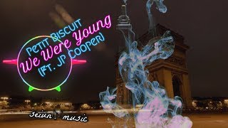 Petit Biscuit - We Were Young (ft. JP Cooper) [S3iUN Edit]