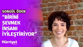 Songül Öden'e Göre Aşkın Karşılığı