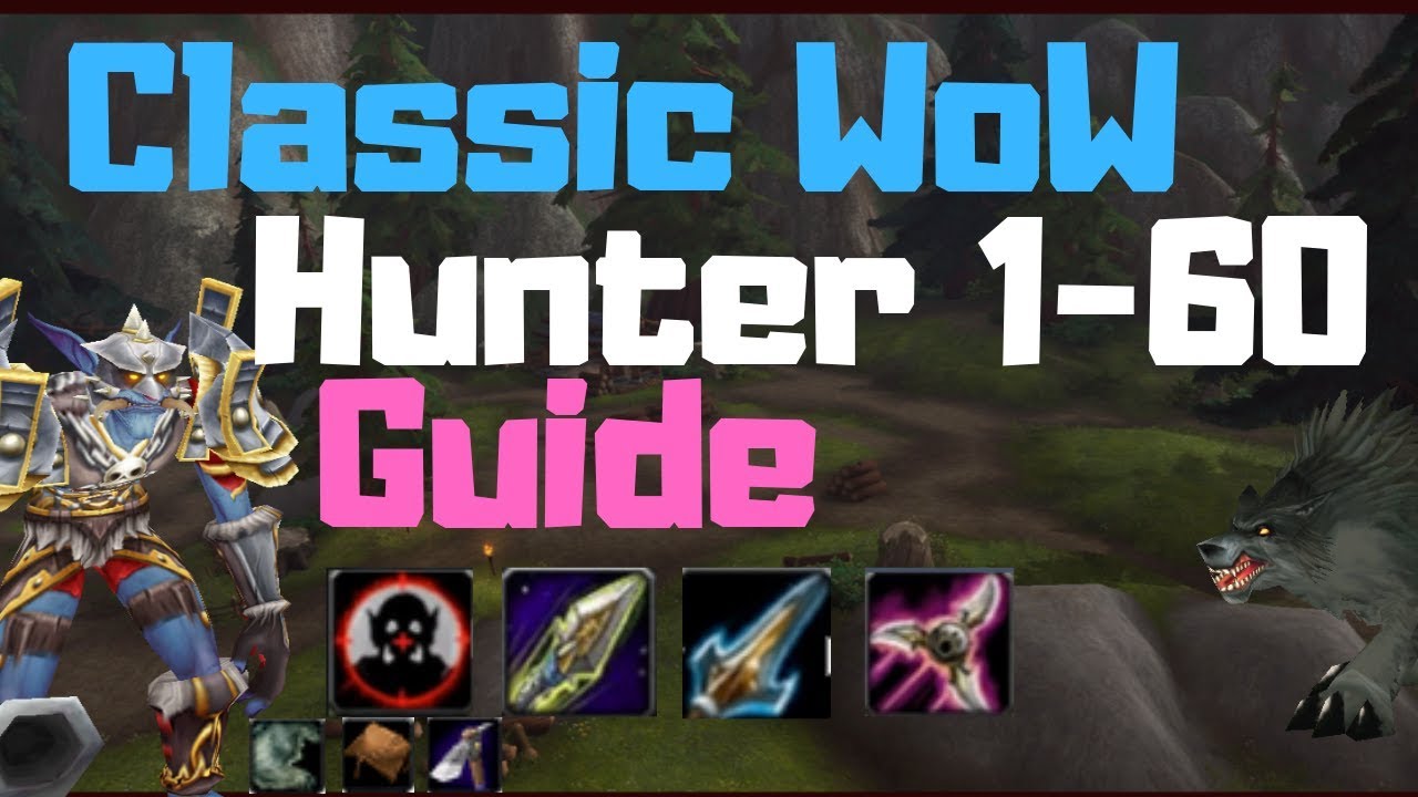 Classic WoW Hunter Guide 1-60 - (Rotation Talents Pets Stats BiS Addons ...