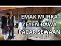 EMAK MURKA YEYEN BAWA PACAR SEWA'AN