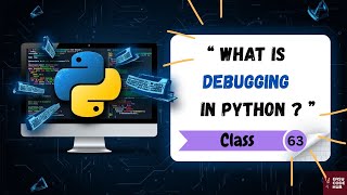 Debugging in Python | How to Find & Fix Errors with Easy Examples | Class-63 EASYCODEHUB