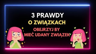 Poznaj te 3 prawdy zanim nazwiesz to miłością