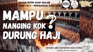 Mampu tapi Belum Haji? mampu nanging kog durung haji - ustadz Abu Hafshoh Mulyono - waru mengaji