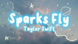 Taylor Swift - Sparks Fly (Lyrics)