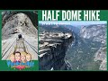 YOSEMITE Half Dome Hike Start to Finish