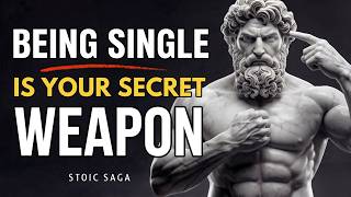 Being Single Is Your Secret Weapon | Stoic Philosophy