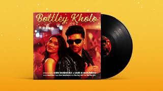 Bottley Kholo (Song): Guru Randhawa, Star Boy LOC, Meet Bros | #music 2023