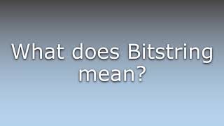 What does Bitstring mean?